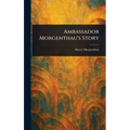 Ambassador Morgenthau's Story