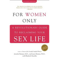 For Women Only: A Revolutionary Guide to Reclaiming Your Sex Life