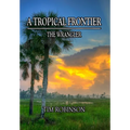 A Tropical Frontier: The Wrangler: The Wrangler