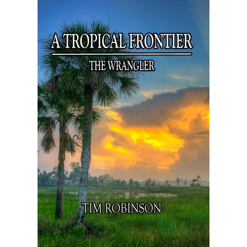 A Tropical Frontier: The Wrangler: The Wrangler