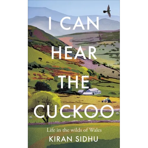 I Can Hear the Cuckoo: Life in the Wilds of Wales