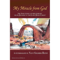 My Miracle From God: An Autobiography by Nancy Goldberg Hilton. The True Story of Her Journey from Judaism to the Lord Jesus Christ