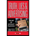 Truth, Lies, and Advertising: The Art of Account Planning