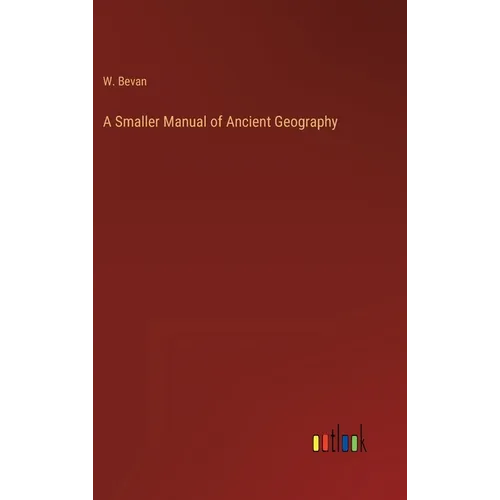 A Smaller Manual of Ancient Geography