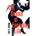 The Drama of Everyday Life
