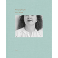 Philip Trager: Photographing Ina