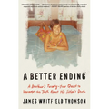 A Better Ending: A Brother's Twenty-Year Quest to Uncover the Truth about His Sister's Death