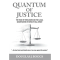 Quantum of Justice: The Fraud of Foreclosure and the Illegal Securitization of Notes By Wall Street