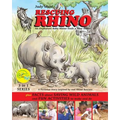 RESCUING RHINO an orphaned baby rhino finds a new home: plus FACTS about SAVING WILD ANIMALS and FUN ACTIVITIES to make and do