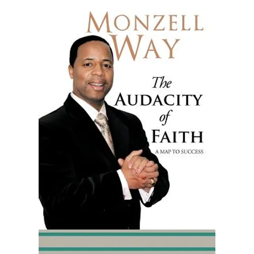 The Audacity of Faith: A Map to Success
