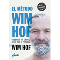 El Método Wim Hof: Trasciende Tus Límites, Activa Todo Tu Potencial