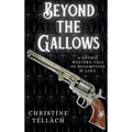 Beyond the Gallows: A Gothic Western Tale of Redemption & Love
