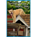 Spiritual Lessons from a Dopey Dog: A Lighthearted Daily Devotional