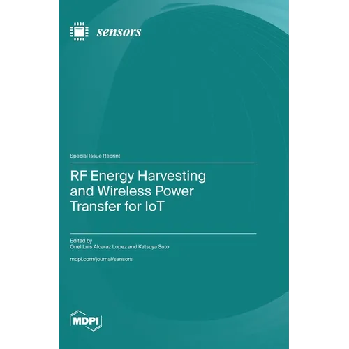RF Energy Harvesting and Wireless Power Transfer for IoT