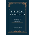 Biblical Theology: The Story of the Christ