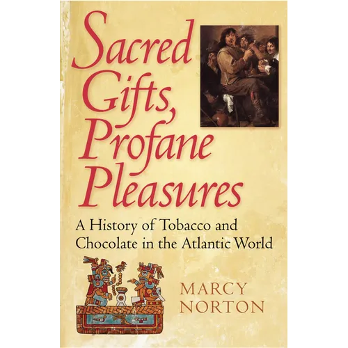 Sacred Gifts, Profane Pleasures - Hardcover
