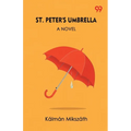St. Peter's Umbrella A Novel