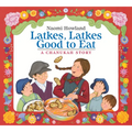 Latkes, Latkes, Good to Eat: A Hanukkah Holiday Book for Kids