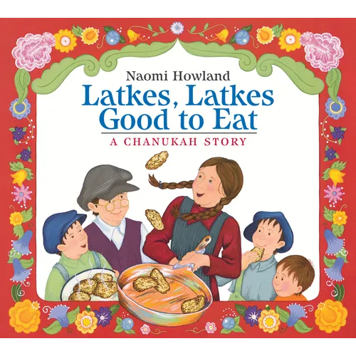 Latkes, Latkes, Good to Eat: A Hanukkah Holiday Book for Kids