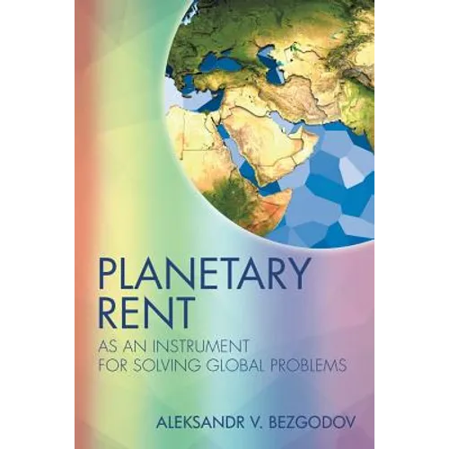 Planetary Rent: As An Instrument for Solving Global Problems