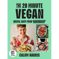 The 20-Minute Vegan: Quick, Easy Food (That Just So Happens to Be Plant-Based)