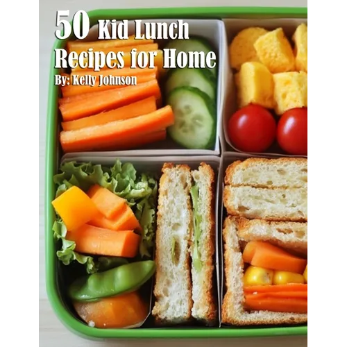 50 Kid Lunch Recipes for Home