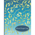 Blood Sugar Log: 56 Weekly Logs to Track Daily Glucose Readings Simple Layout Blue Green Leaf Design BONUS Coloring Pages!
