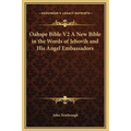 Oahspe Bible V2 A New Bible in the Words of Jehovih and His Angel Embassadors