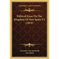 Political Essay On The Kingdom Of New Spain V2 (1814)