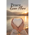 Peace, Even Here: A 5-Day Devotional for Mothers Navigating the Loss of a Baby