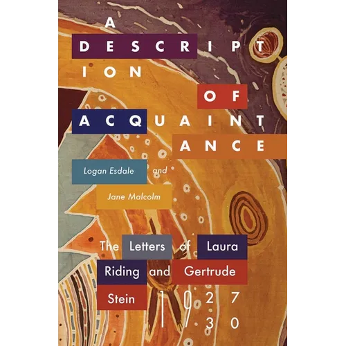 Description of Acquaintance: The Letters of Laura Riding and Gertrude Stein, 1927-1930