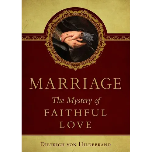 Marriage: The Mystery of Faithful Love