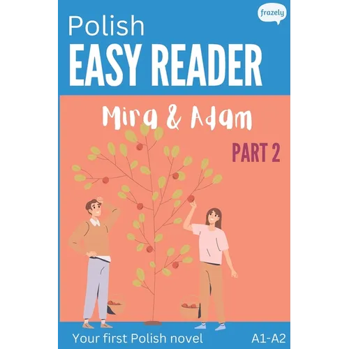 Polish Easy Reader - Mira & Adam II: Engaging Story for Beginners (A1-A2) with Translation - Start reading in Polish!