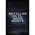 Batallas en el Gran Monte: La importancia de los montes para Dios, y el testimonio del ascenso al Aconcagua