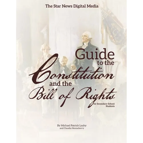 The Star News Digital Media Guide to The Constitution and The Bill of Rights