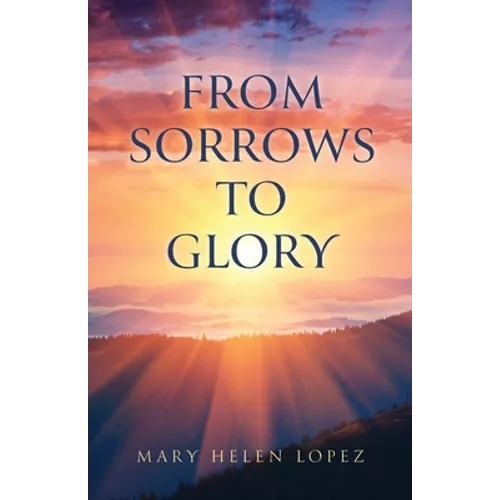 From Sorrows to Glory