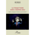 La trajectoire vers l'homme-dieu: Quelle ontologie de l'homme au post-homme ?