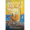Against the Wind: The Rise of Kamehameha the Great