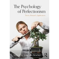 The Psychology of Perfectionism: Theory, Research, Applications