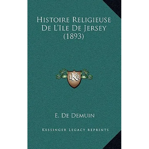 Histoire Religieuse De L'Ile De Jersey (1893)
