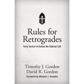 Rules for Retrogrades: Forty Tactics to Defeat the Radical Left