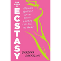 The Book of Ecstasy: Opening Yourself Up to Erotic Energy--In All Its Forms