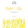 Light and Life: An Inductive Bible Study on Psalm 119 (Feasting on Truth)