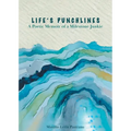 Life's Punchlines: A Poetic Memoir of a Milestone Junkie