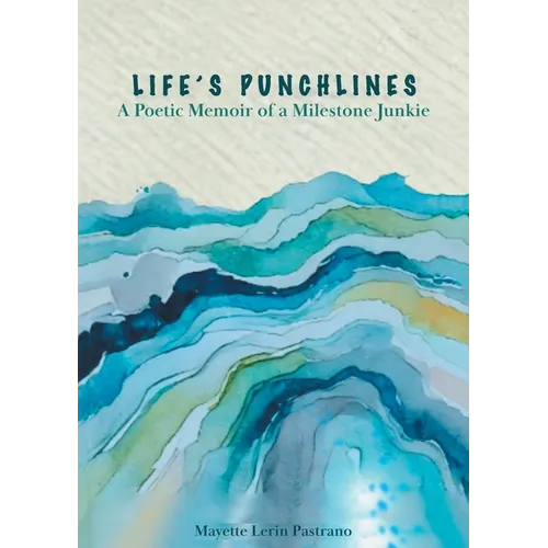 Life's Punchlines: A Poetic Memoir of a Milestone Junkie