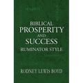 Biblical Prosperity and Success: Ruminator Style