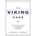 The Viking Code: The Art and Science of Norwegian Success