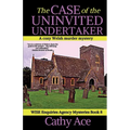 The Case of the Uninvited Undertaker: A WISE Enquiries Agency cozy Welsh murder mystery