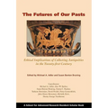 The Futures of Our Pasts: Ethical Implications of Collecting Antiquities in the Twenty-First Century