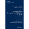La spécialisation de la justice administrative au Tchad